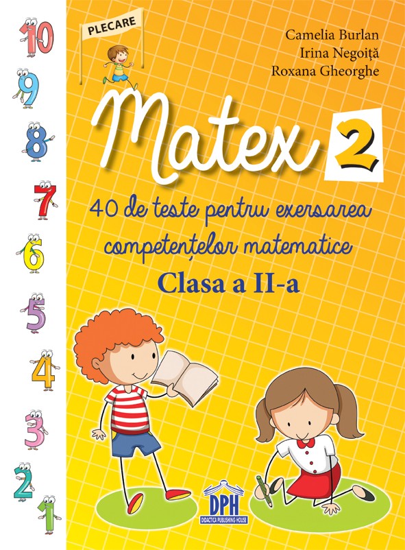 Matex. 40 de teste pentru exersarea competentelor matematice - clasa a II-a