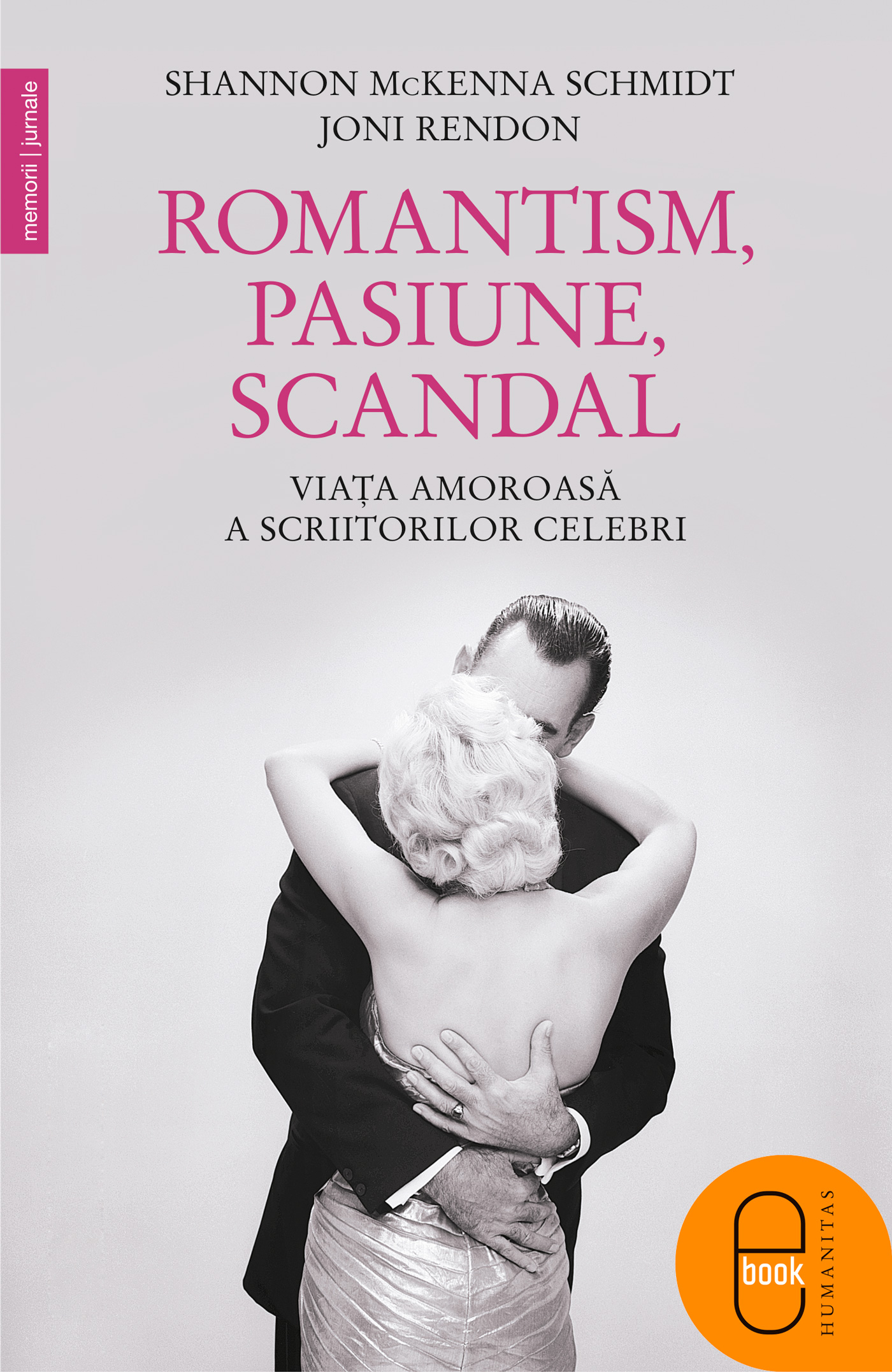 Romantism, pasiune, scandal. Viata amoroasa a ascriitorilor celebri (ebook)