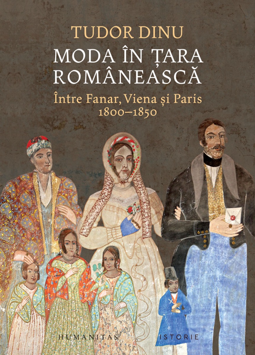 Moda în Țara Românească. Între Fanar, Viena și Paris, 1800–1850