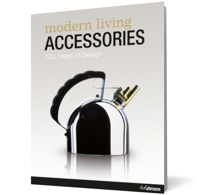 Modern Living Accessories: 100 Years of Design (English, French and German Edition)