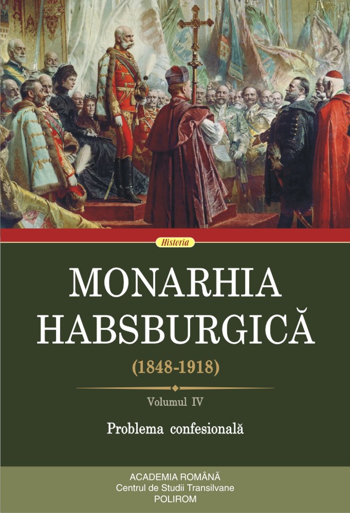 Monarhia Habsburgică (1848-1918) (vol. IV): Problema confesională (1848-1918)