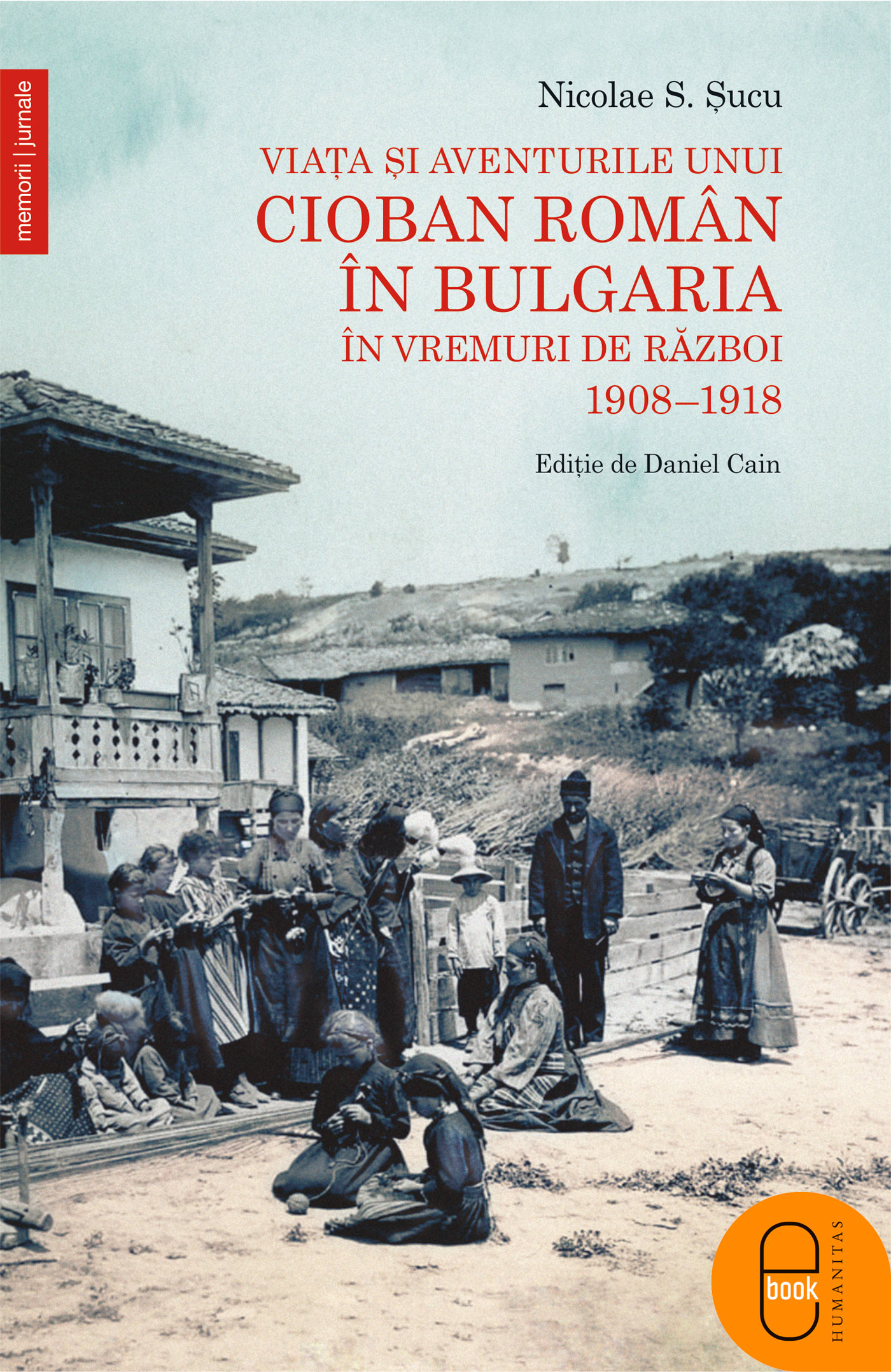 Viața și aventurile unui cioban român în Bulgaria în vremuri de război (ebook)