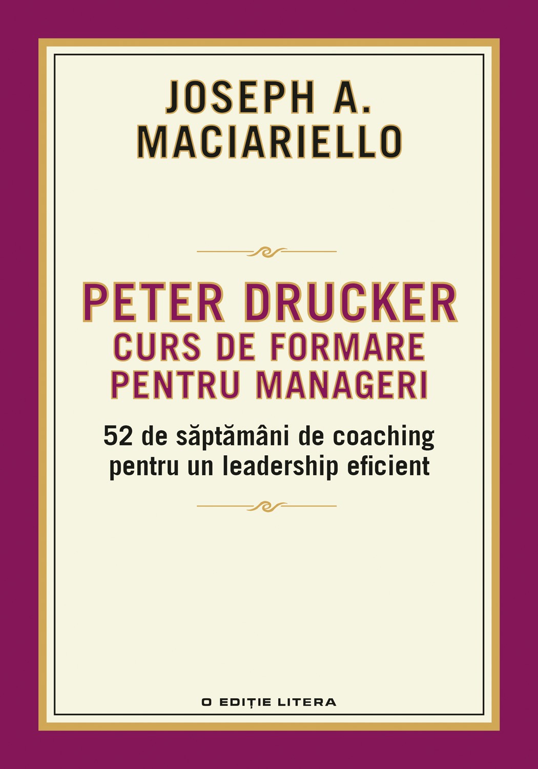 Peter Drucker. Curs de formare pentru manageri. 52 de saptamani de coaching pentru un leadership eficient Business