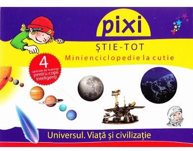 Pixi stie-tot - Minienciclopedie la cutie - Universul. Viata si civilizatie