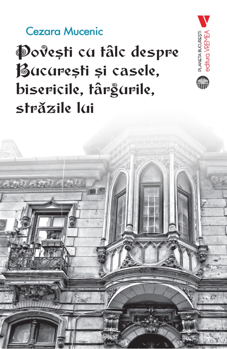 Povești cu tâlc despre București și casele, bisericile, târgurile, străzile lui bisericile