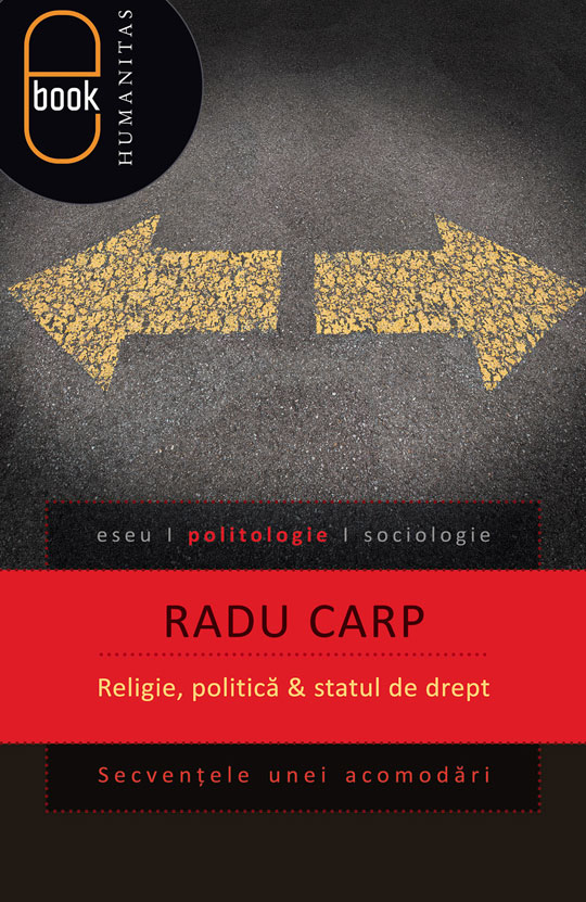 Religie, politica si statul de drept. Secventele unei acomodari (ebook)