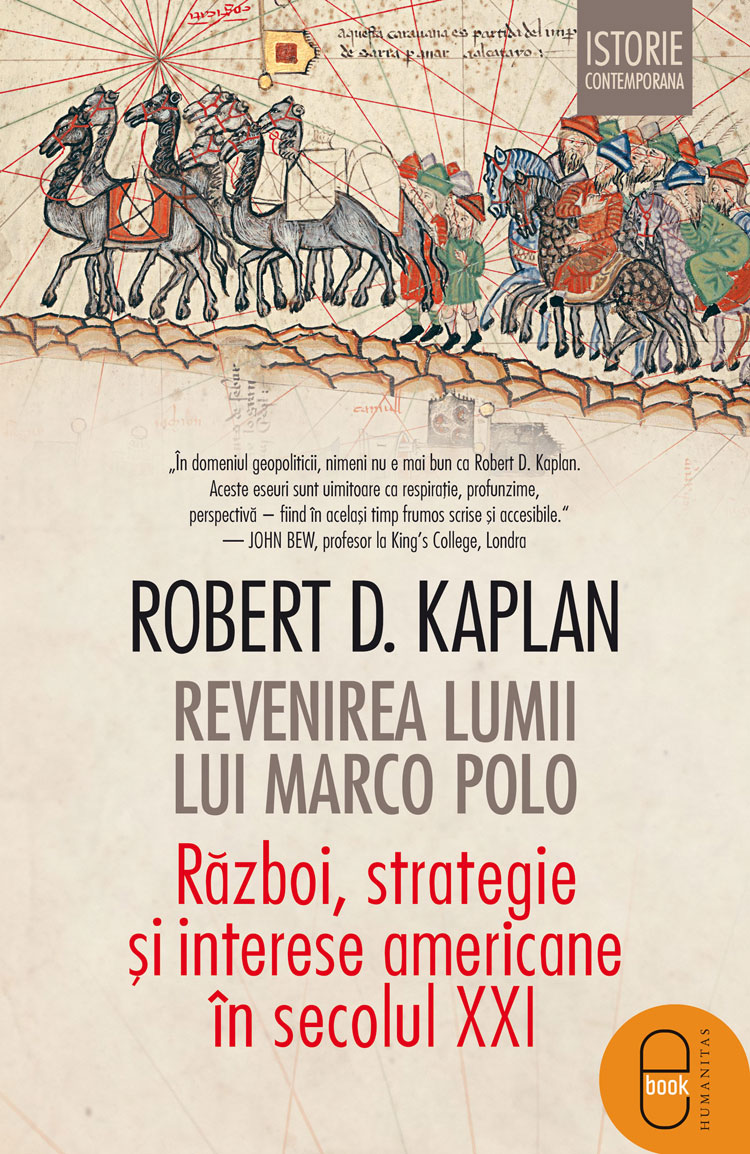Revenirea lumii lui Marco Polo. Război, strategie și interese americane în secolul XXI (pdf)
