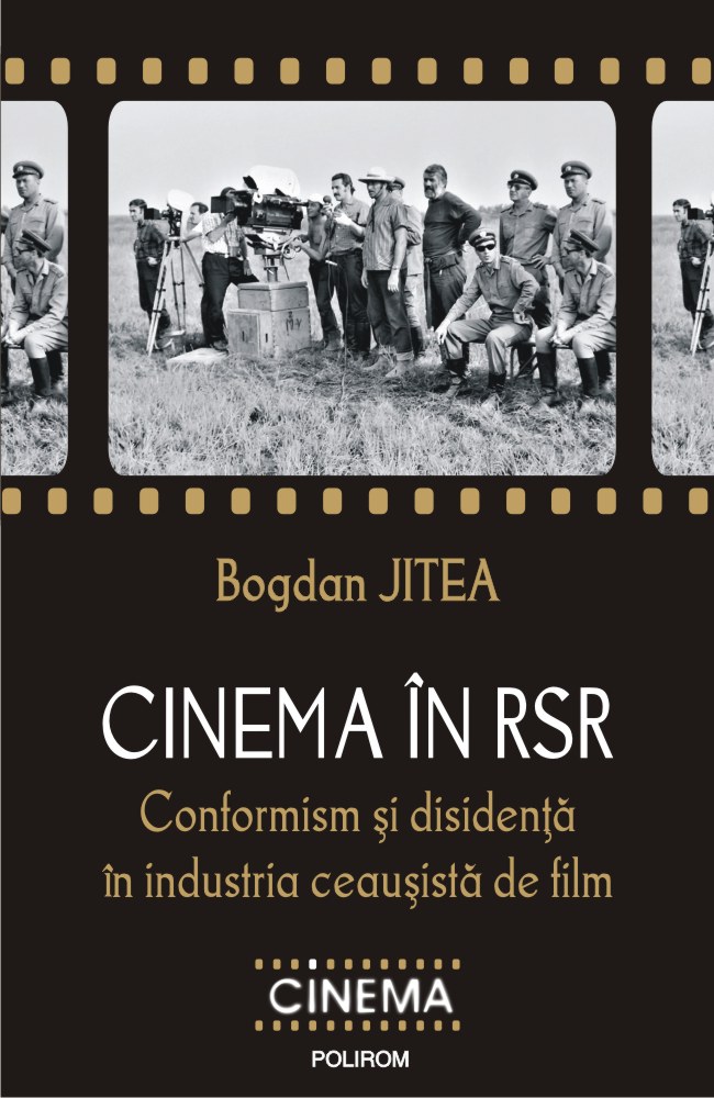 Cinema în RSR. Conformism și disidență în industria ceaușistă de film