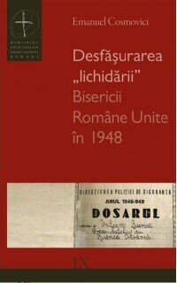 Desfăşurarea „lichidării” Bisericii Române Unite în 1948