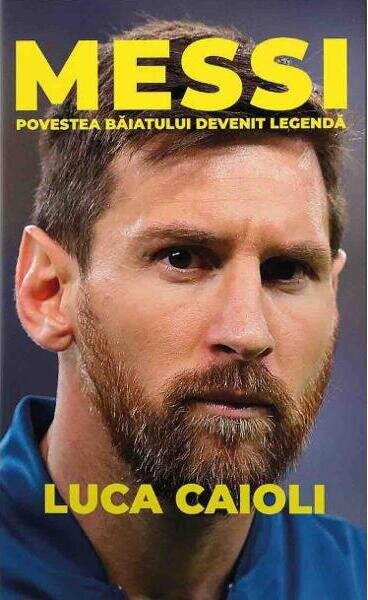 Messi. Povestea baiatului devenit legenda baiatului