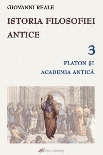 Istoria filosofiei antice (vol. 3): Platon şi Academia antică #3: