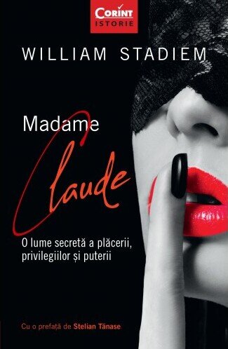 Madame Claude. O lume secretă a plăcerii, privilegiilor și puterii