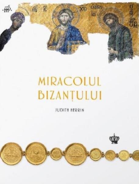 Miracolul Bizanțului BAROQUE BOOKS & ARTS