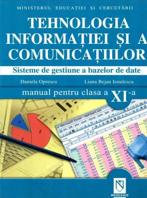 Tehnologia informatiei si a comunicatiilor. Sisteme de gestiune a bazelor de date (manual pentru clasa a XI-a)