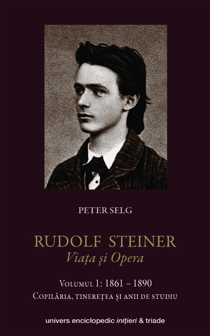 Rudolf Steiner - Viata si opera (vol. 1): 1861-1890