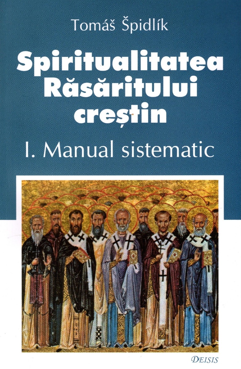 Spiritualitatea Răsăritului creştin (vol. I): manual sistematic crestin