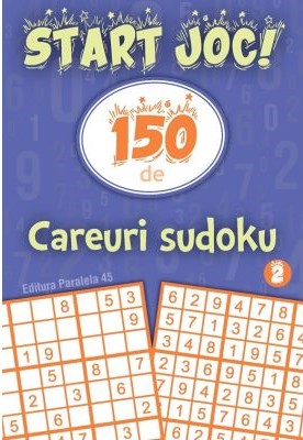 Start joc! 150 de careuri sudoku (vol. 2)