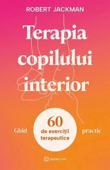 Terapia copilului interior - Ghid practic. 60 de exerciții terapeutice