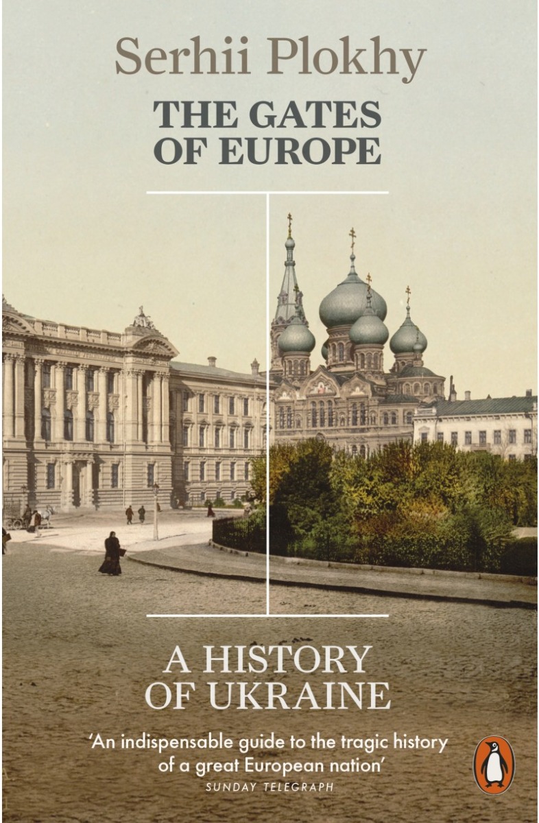 The Gates of Europe: A History of Ukraine Europe