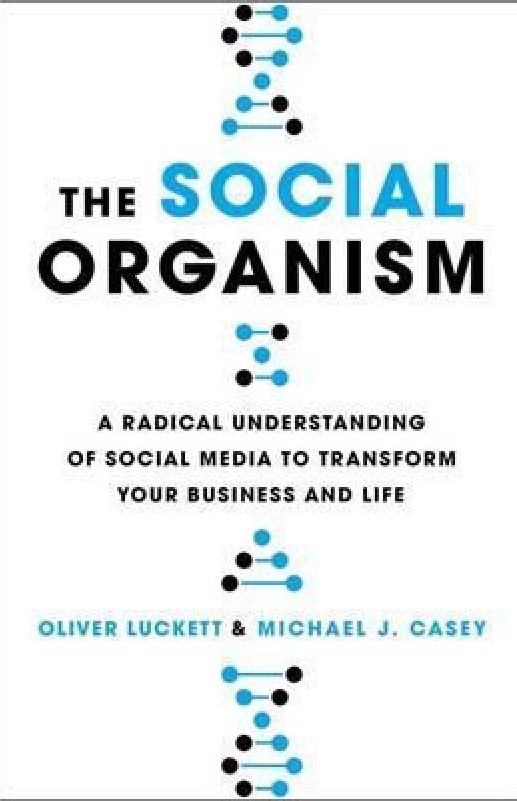 The Social Organism: A Radical Understanding of Social Media Cărți