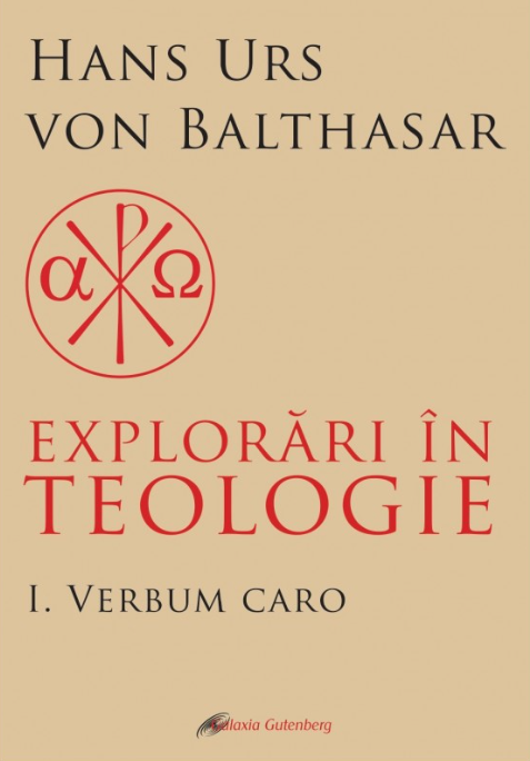 Explorări în teologie (vol. 1): Verbum caro